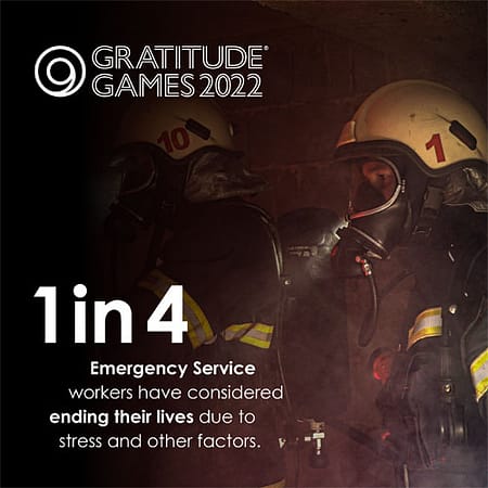 1 in 4 Emergency Service workers have considered ending their lives due to stress and other factors (Gratitude Games)